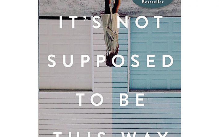 Review: It’s Not Supposed to Be This Way