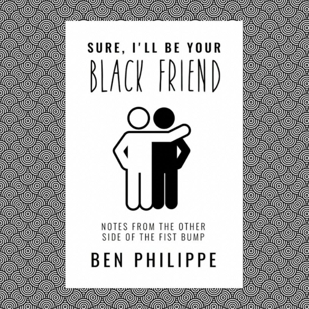 Review: Sure, I’ll Be Your Black Friend